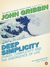 Deep Simplicity (eBook): Chaos, Complexity and the Emergence of Life